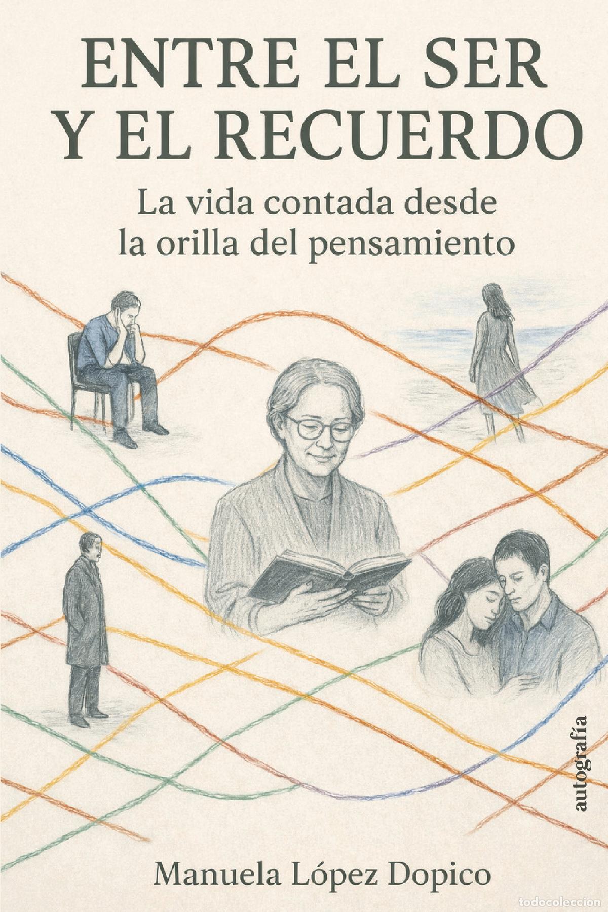 Libros: Entre el ser y el recuerdo - Manuela L&oacute;pez Dopico