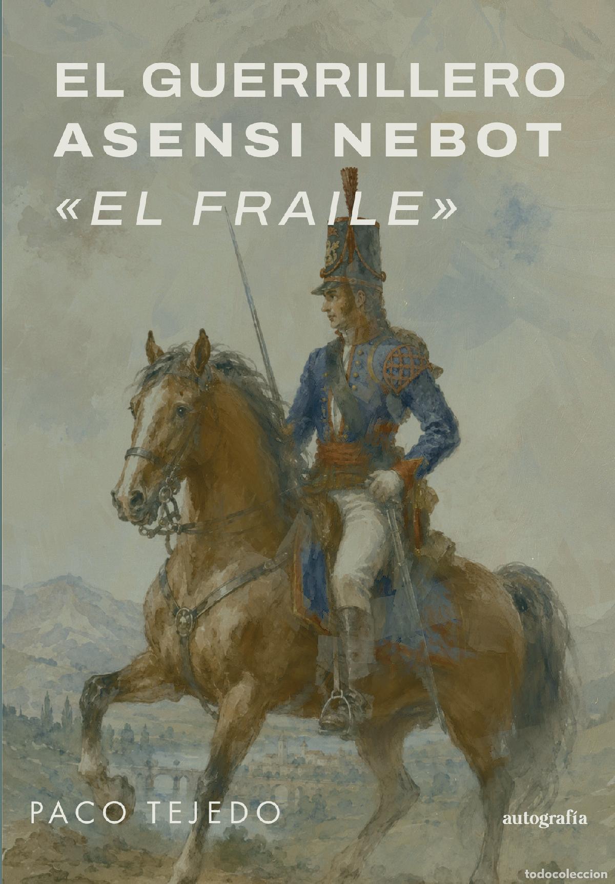 Libros: El guerrillero Ansensi Nebot: El Fraile - Paco Tejedo