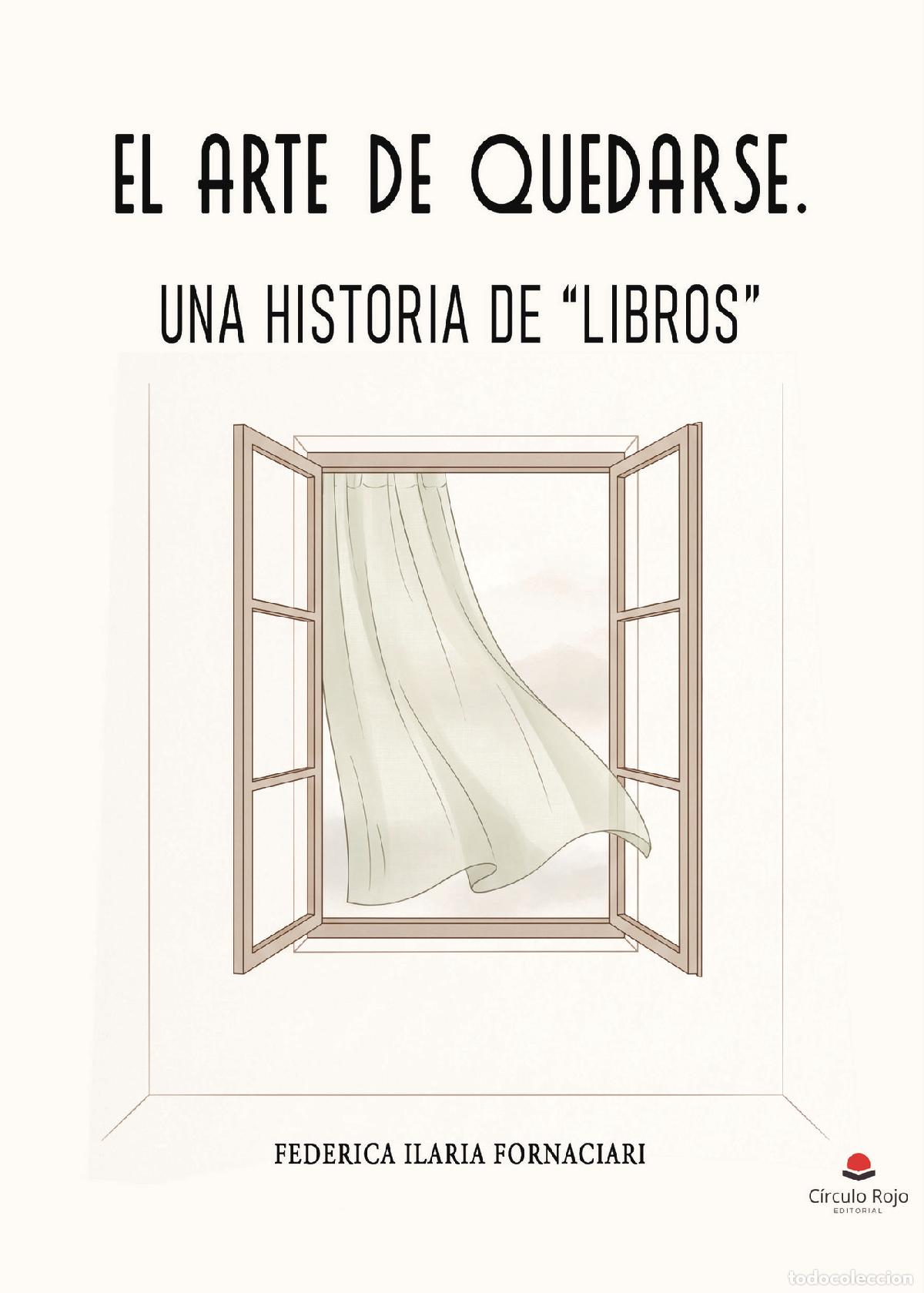 Libros: El arte de quedarse - Una historia de ?libros? - Federica Ilaria Fornaciari