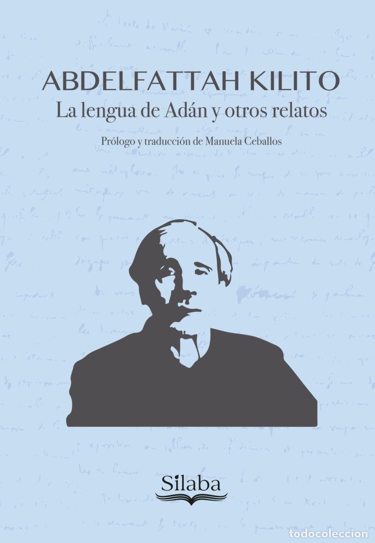 Libros: LA LENGUA DE ADAN Y OTROS RELATOS - Abdelfattah Kilito