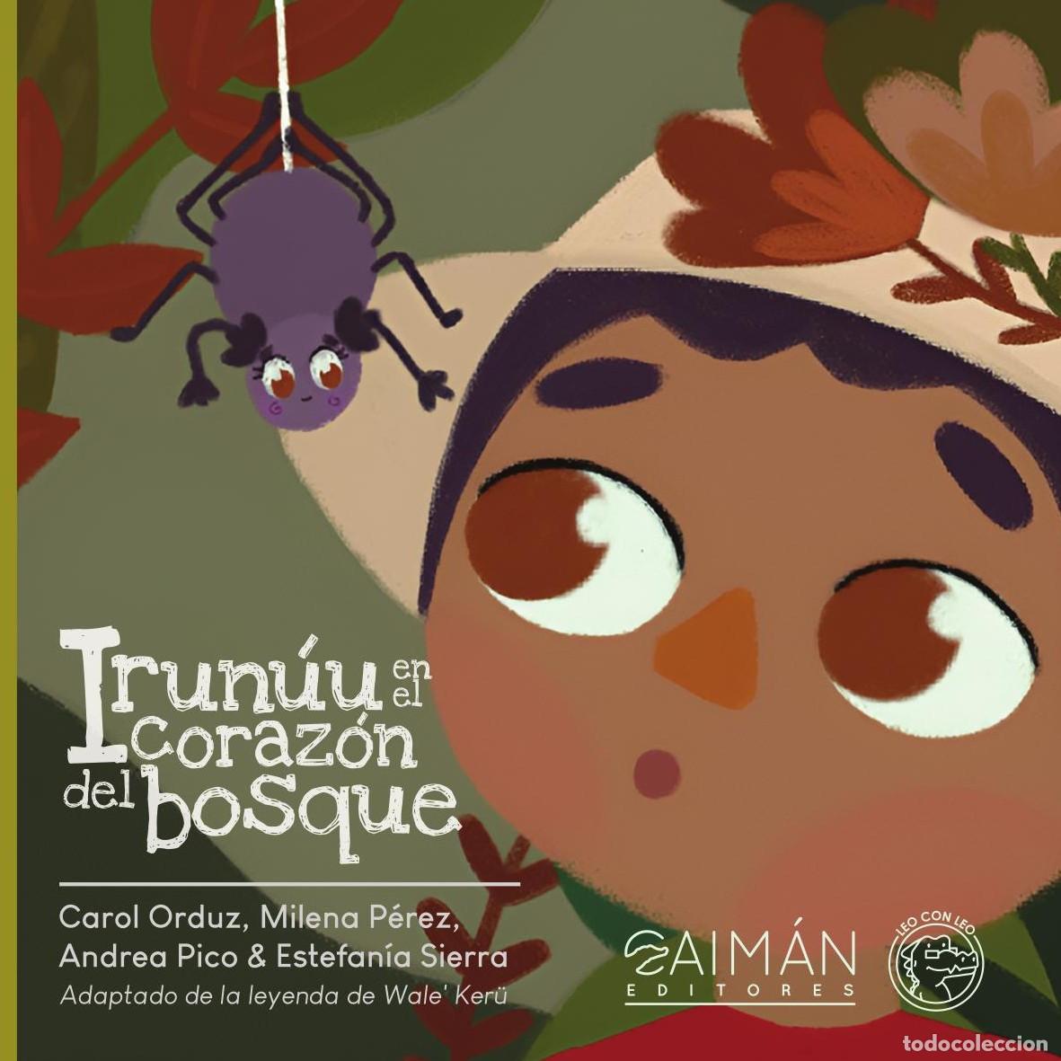 Libros: Irun&uacute;u en el coraz&oacute;n del bosque - Carol Orduz