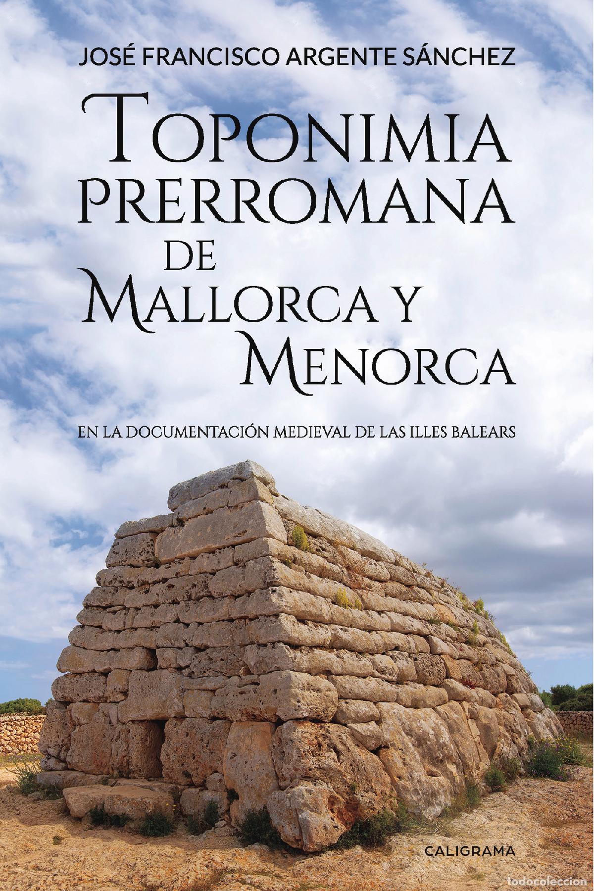 Libros: Toponimia Prerromana de Mallorca y Menorca - En la documentaci&oacute;n medieval de las Illes Balears - Jos