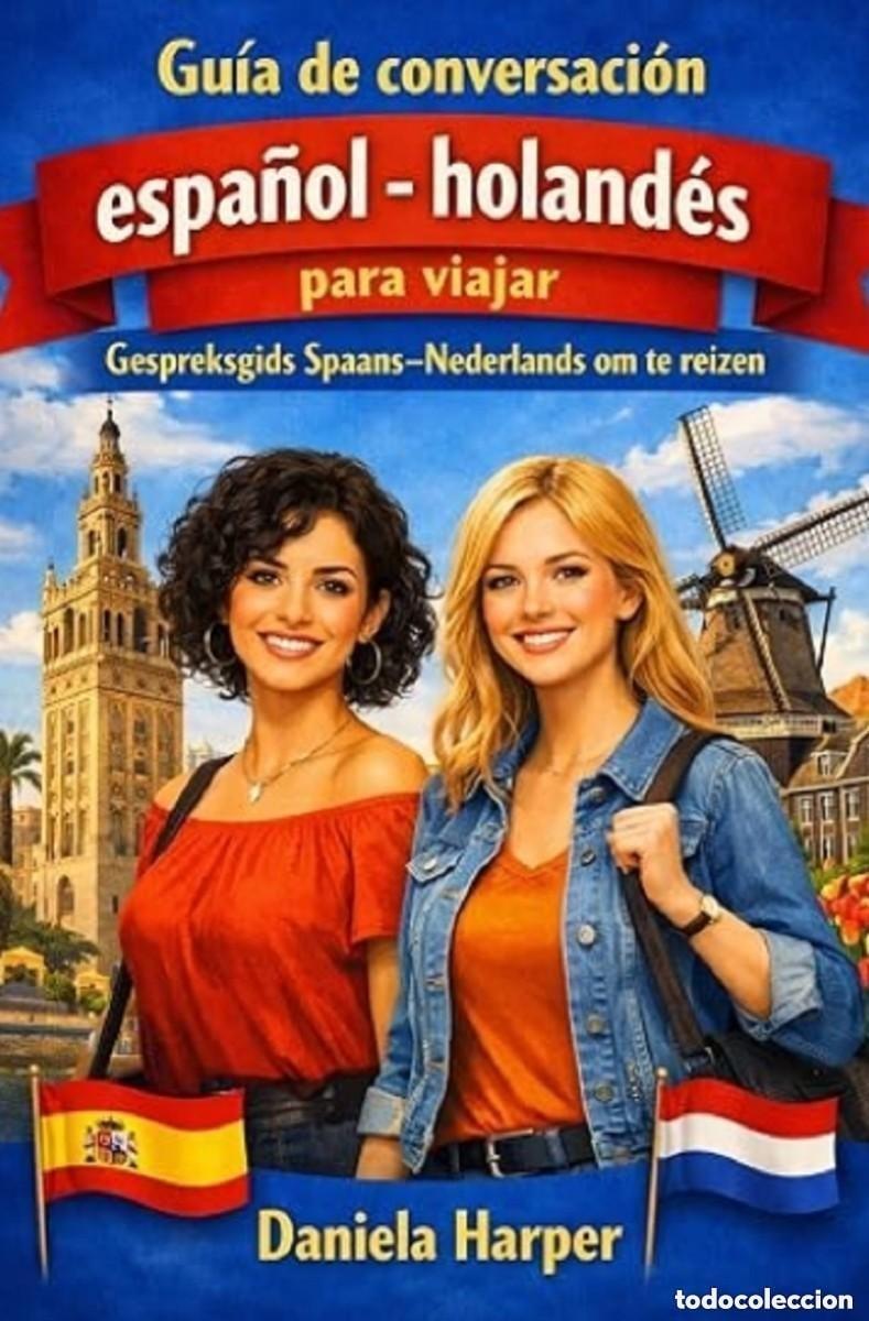 Libros: Gu&iacute;a de conversaci&oacute;n espa&ntilde;ol - holand&eacute;s para viajar &ndash; Gespreksgids Spaans&ndash;Nederlands om te reizen -