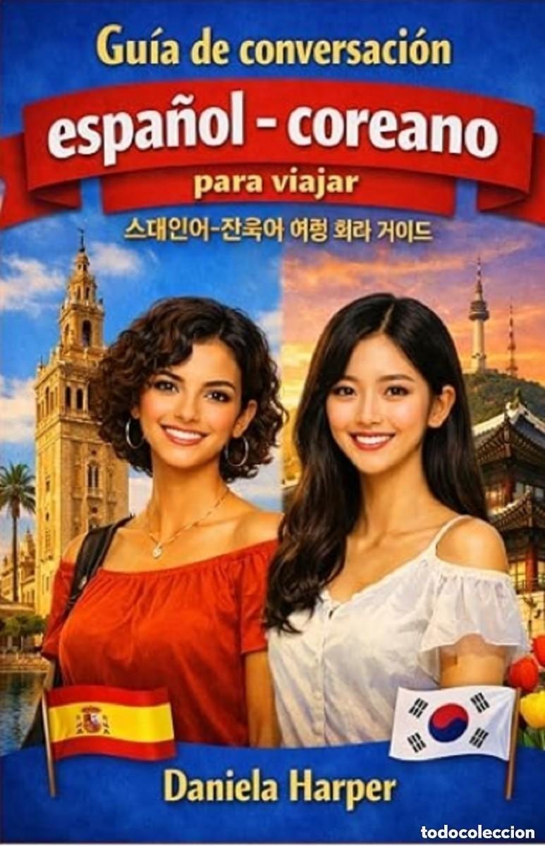 Libros: Gu&iacute;a de conversaci&oacute;n espa&ntilde;ol - coreano para viajar -- Daniela Harper