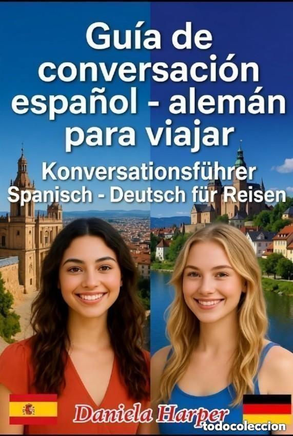 Libros: Gu&iacute;a de conversaci&oacute;n espa&ntilde;ol - alem&aacute;n para viajar - Konversationsf&uuml;hrer Spanisch &ndash; Deutsch f&uuml;r Reise