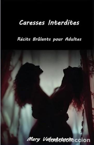 Libros: Caresses Interdites: R&eacute;cits Br&ucirc;lants pour Adultes - Mary Velvetstorm -Relatos eroticos en Franc&eacute;s