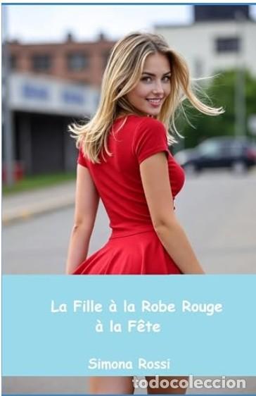 Libros: La Fille &agrave; la Robe Rouge &agrave; la F&ecirc;te - Simona Rossi - NOVELA EROTICA EN FRANCES