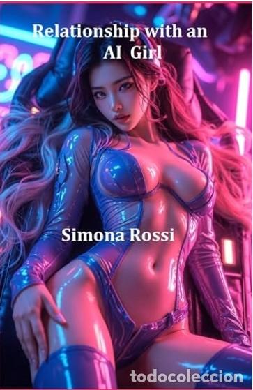 Libros: Relationship with an AI Girl - Simona Rossi - NOVELA EROTICA en Ingl&eacute;s