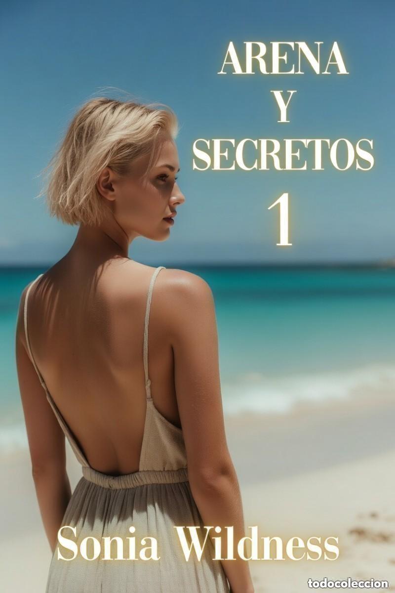 Libros: Sonia Wildness - Arena y secretos 1 -- NOVELA EROTICA