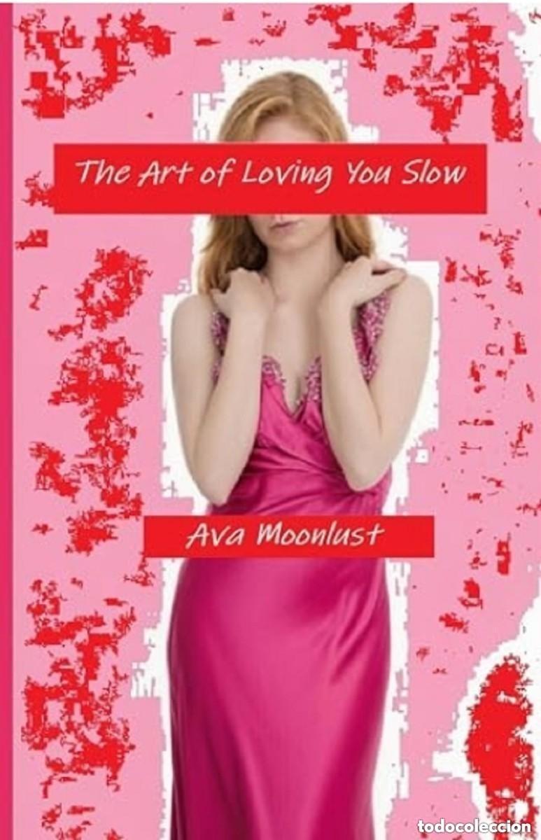 Libros: The Art of Loving You Slow -- Ava Moonlust