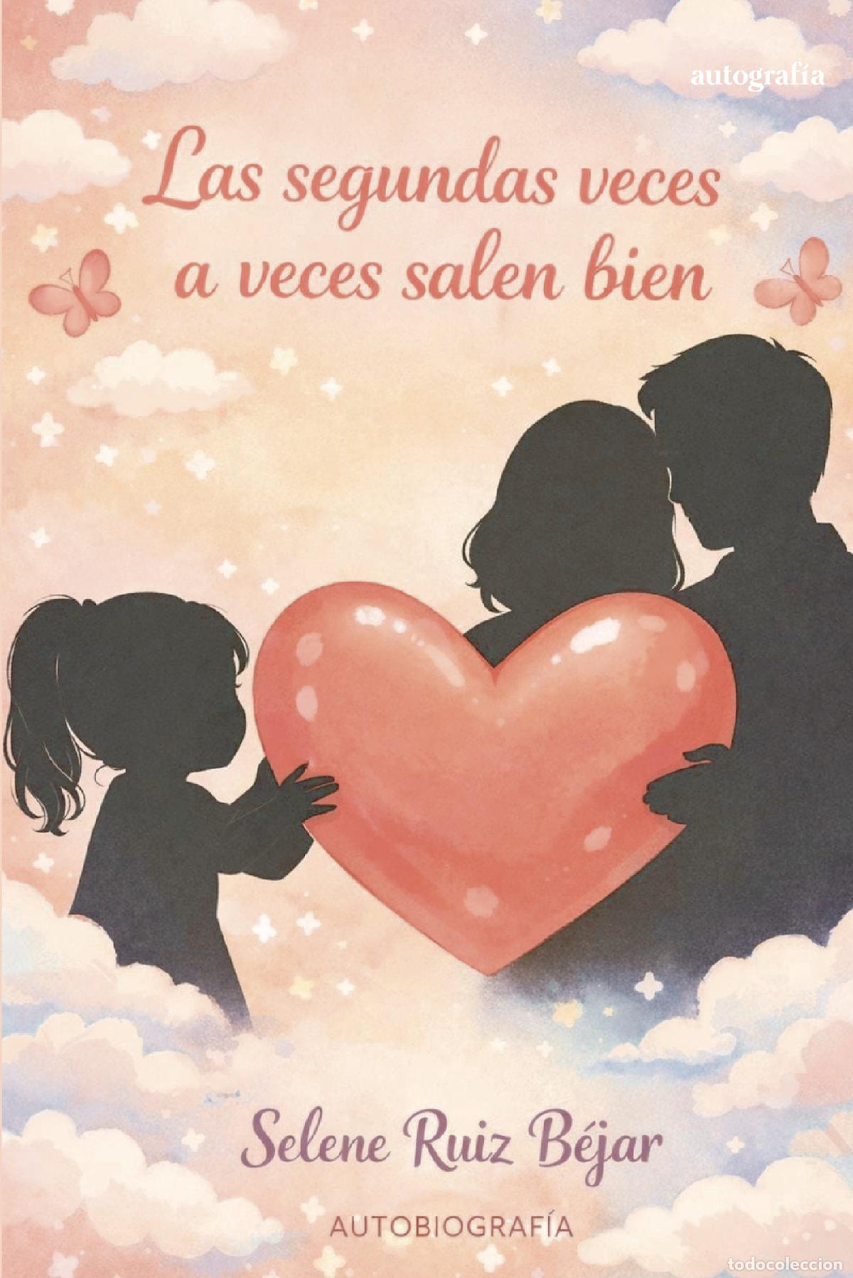 Livres: Las segundas veces a veces salen bien - Selene Ruiz B&eacute;jar