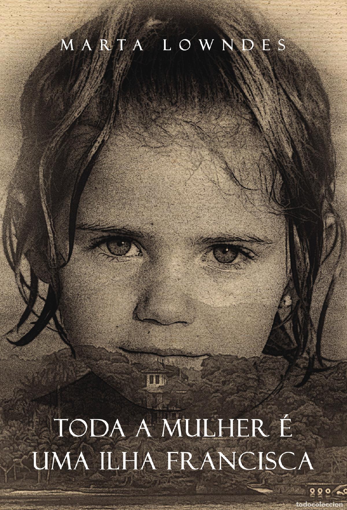 Libri: Toda a mulher &eacute; uma ilha Francisca - Marta Lowndes