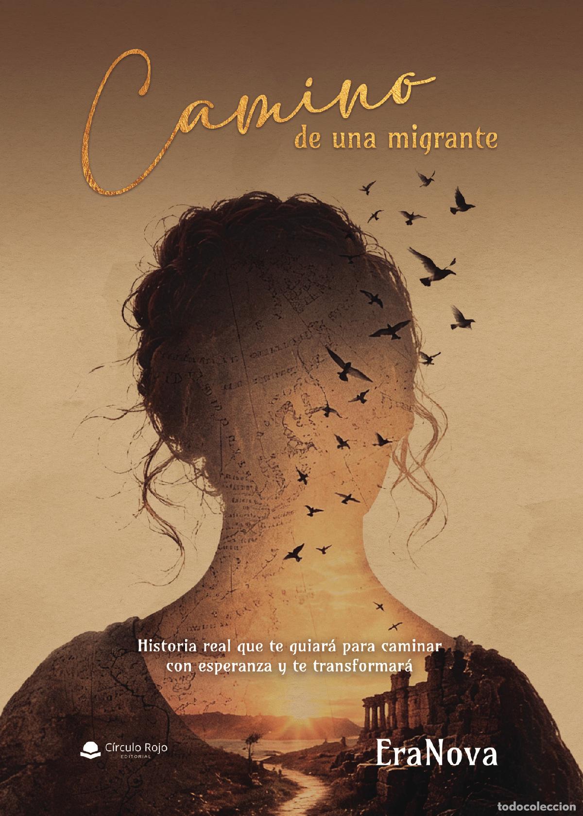 Libri: Camino de una migrante - Historia real que te guiar&aacute; para caminar con esperanza y te transformar&aacute; -