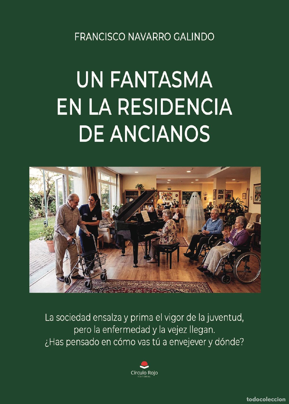 Libri: UN FANTASMA EN LA RESIDENCIA DE ANCIANOS - Francisco Navarro Galindo