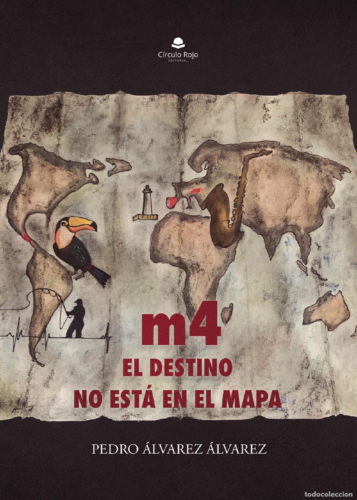 Libros: m4 el destino no est&aacute; en el mapa - Pedro Alvarez Alvarez