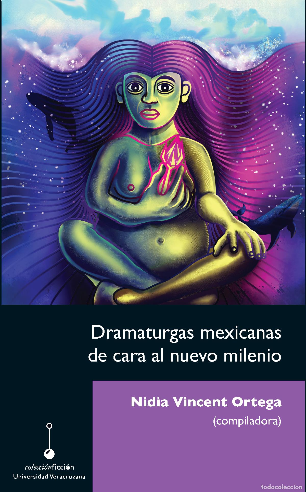 Libros: Dramaturgas mexicanas de cara al nuevo milenio: Antolog&iacute;a - Nidia Vincent