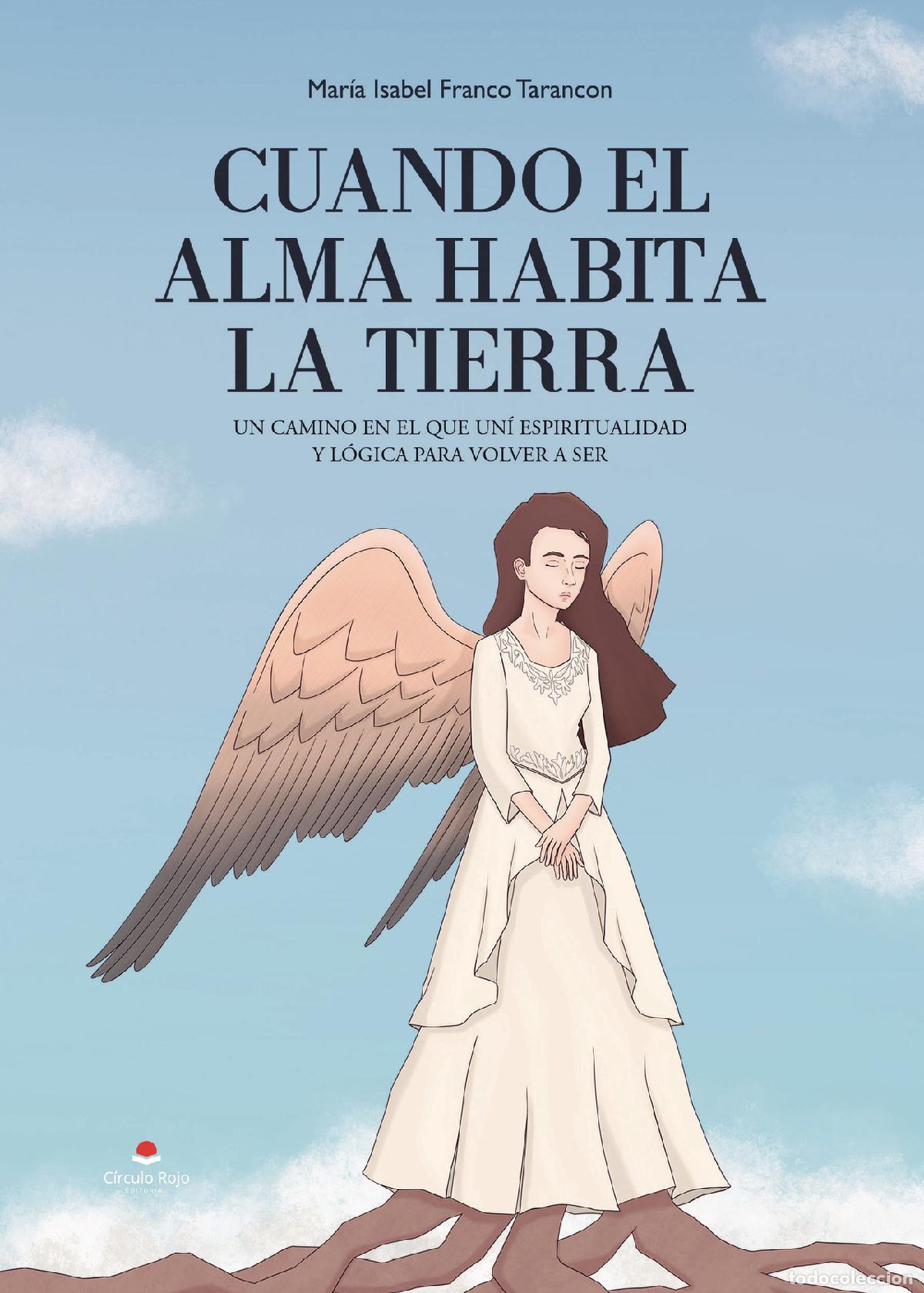 Libros: CUANDO EL ALMA HABITA LA TIERRA - MAR&Iacute;A ISABEL FRANCO TARANCON