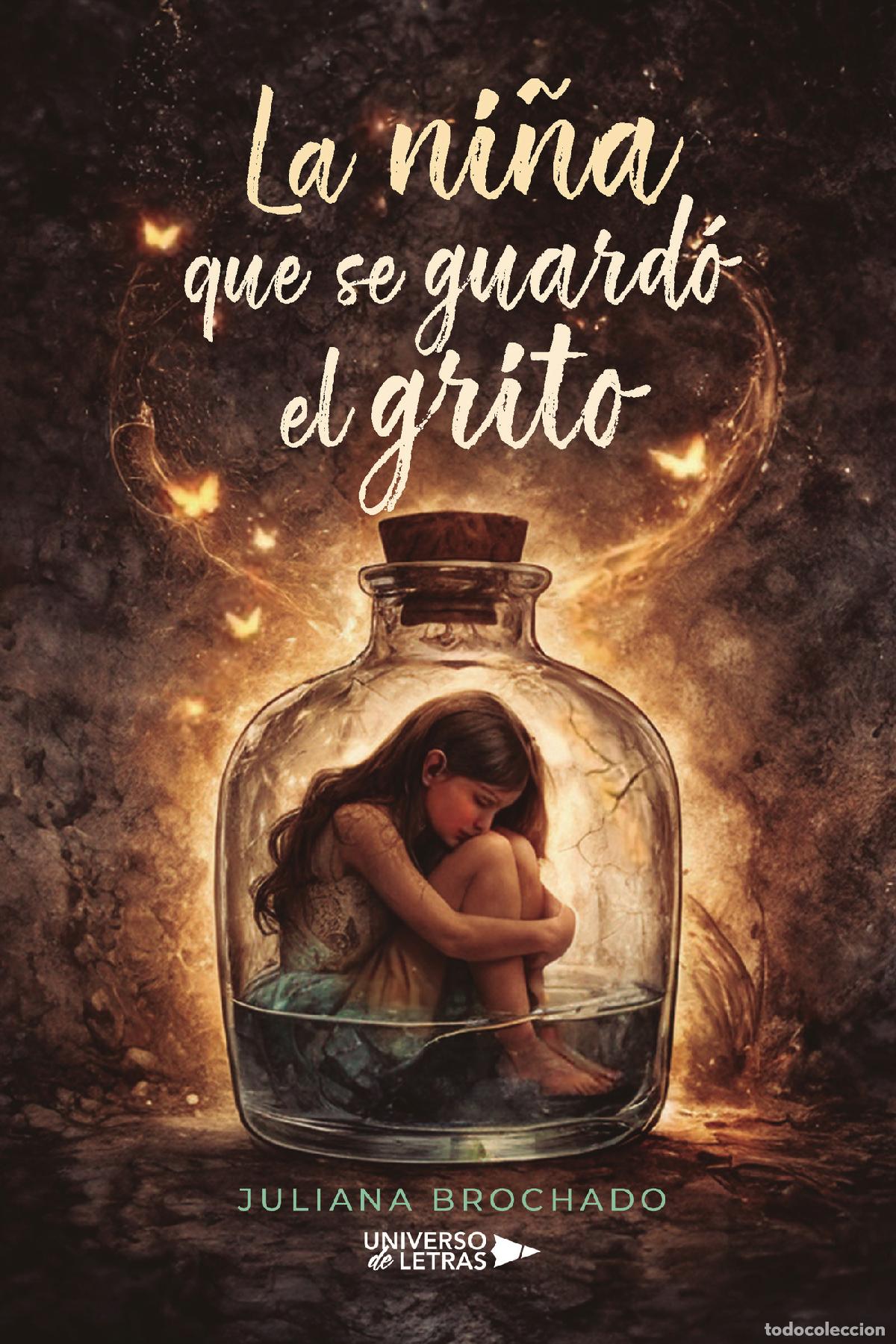 Libros: La ni&ntilde;a que se guard&oacute; el grito - Juliana Brochado