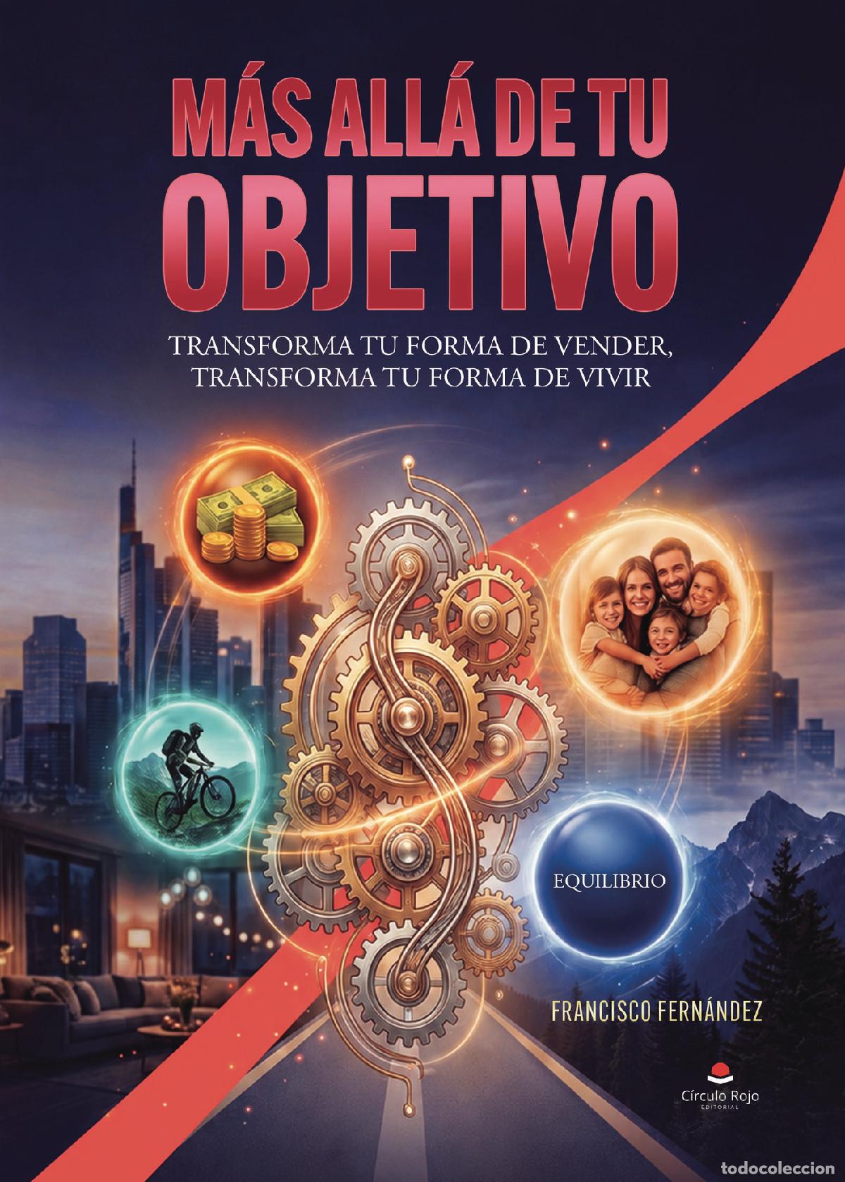 Libros: M&aacute;s all&aacute; de tu objetivo - Transforma tu forma de vender, transforma tu forma de vivir - Francisco Fe