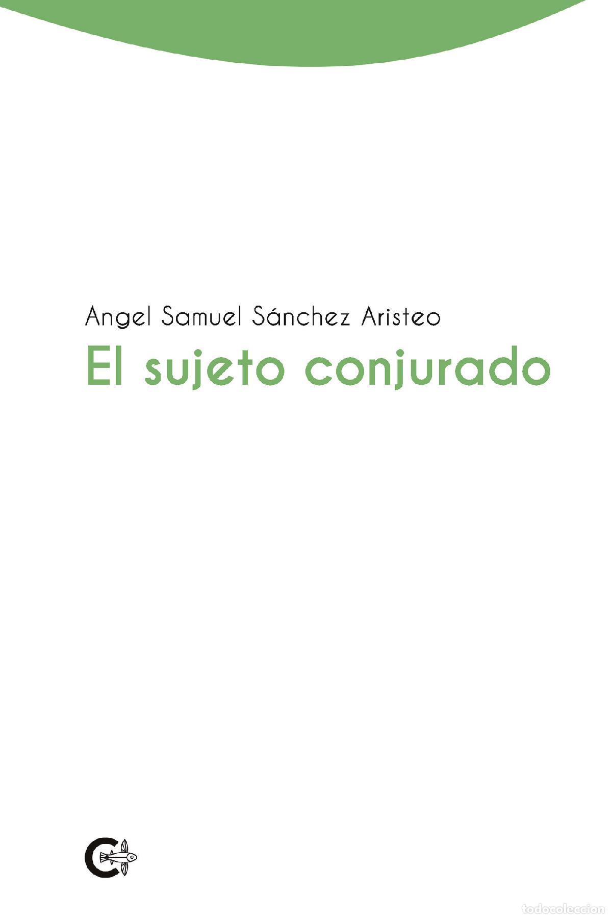 B&uuml;cher: El sujeto conjurado - Angel Samuel S&aacute;nchez Aristeo