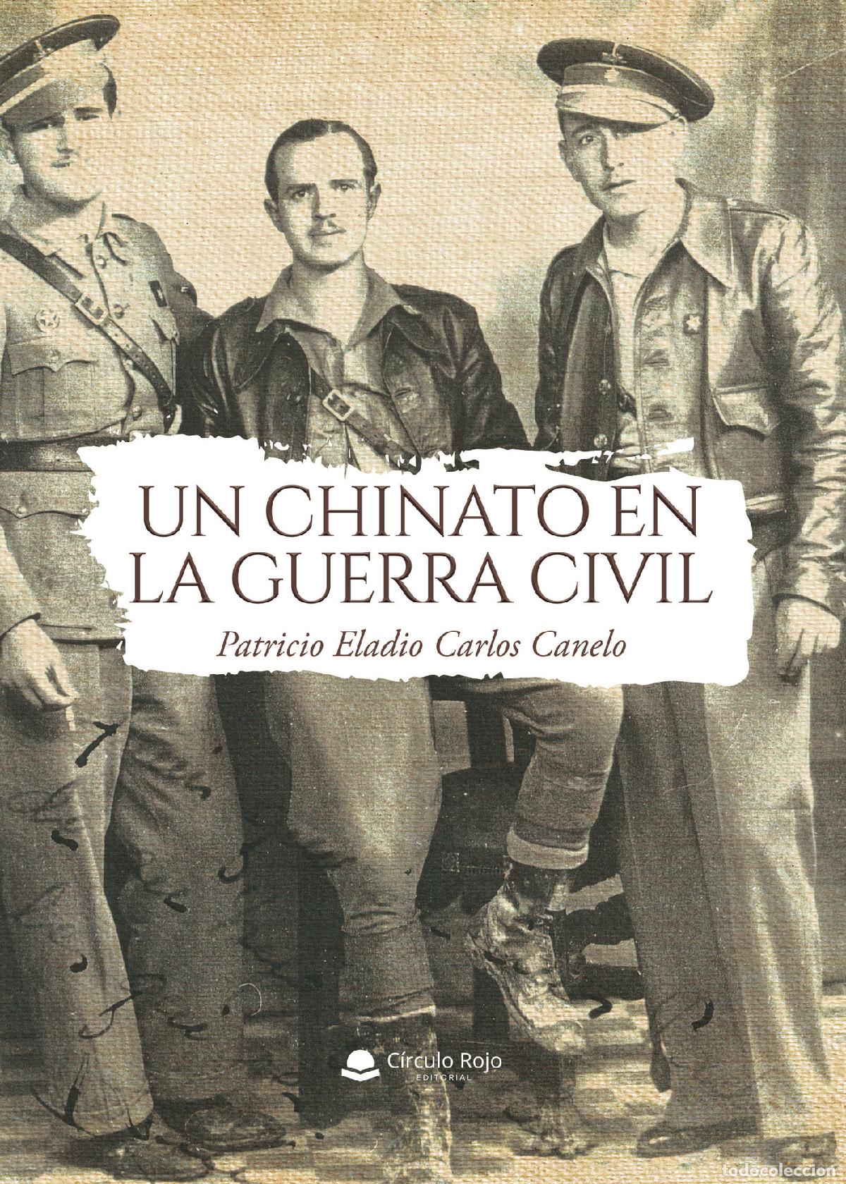 B&uuml;cher: Un chinato en la guerra civil - Patricio Eladio Carlos Canelo