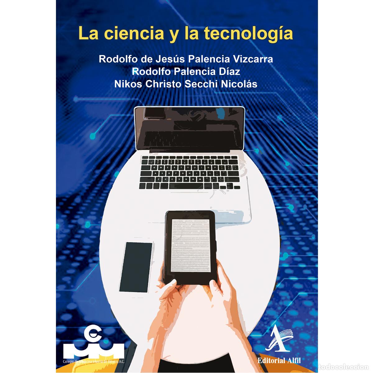B&uuml;cher: La ciencia y la tecnolog&iacute;a - Rodolfo de Jes&uacute;s Palencia Vizcarra