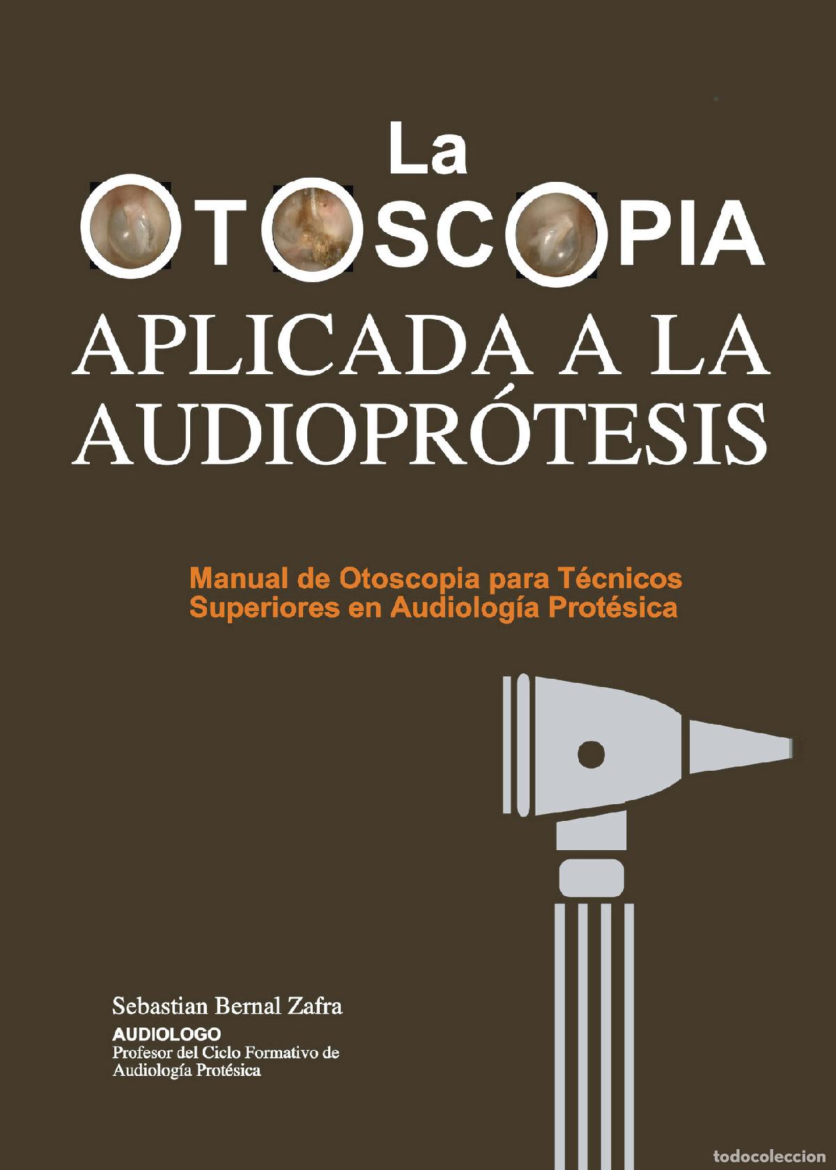 B&uuml;cher: La Otoscopia aplicada a la audioprotesis - Sebastian Bernal Zafra