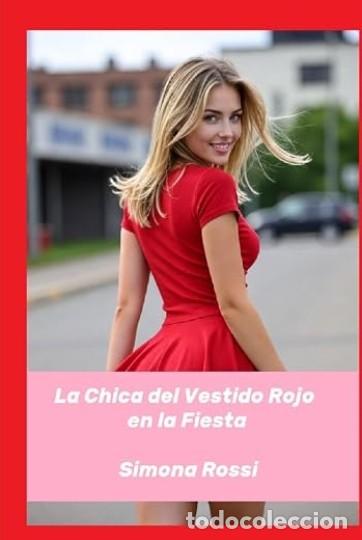 Libros: Simona Rossi - La Chica del Vestido Rojo en la Fiesta: Una novela er&oacute;tica de deseo ... -TAPA DURA