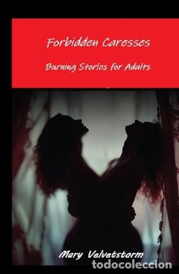 Libros: Forbidden Caresses -- Mary Velvetstorm - RELATOS EROTICOS EN INGLES -TAPA DURA