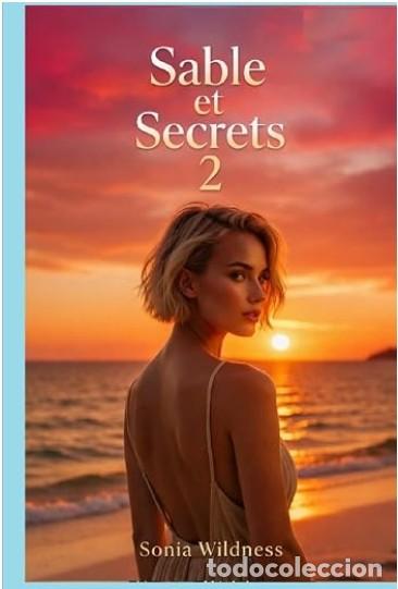 Libros: Sable et Secrets 2 - Sonia Wildness - NOVELA EROTICA EN FRANCES -TAPA DURA