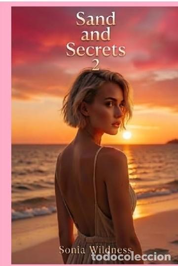 Libros: Sand and Secrets 2 - Sonia Wildness - NOVELA EROTICA EN INGLES - TAPA DURA