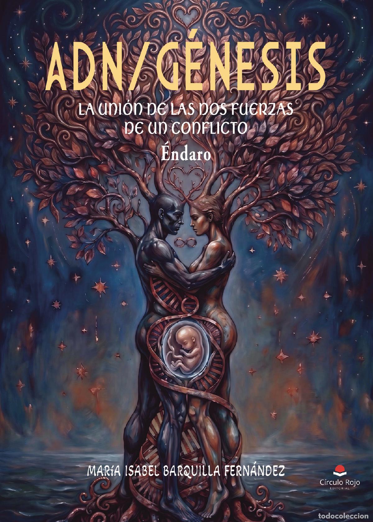 Libri: ADN/G&Eacute;NESIS - LA UNION DE LAS DOS FUERZAS DE UN CONFLICTO- Endaro - MARIA ISABEL BARQUILLA FERNANDEZ