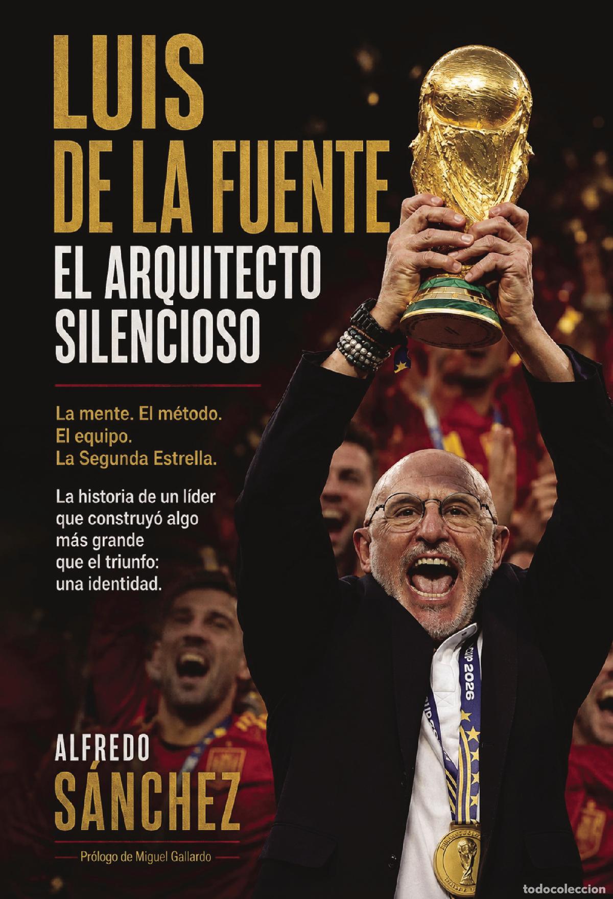 Libri: Luis de la Fuente el arquitecto silencioso e interprete del f&uacute;tbol - Alfredo S&aacute;nchez