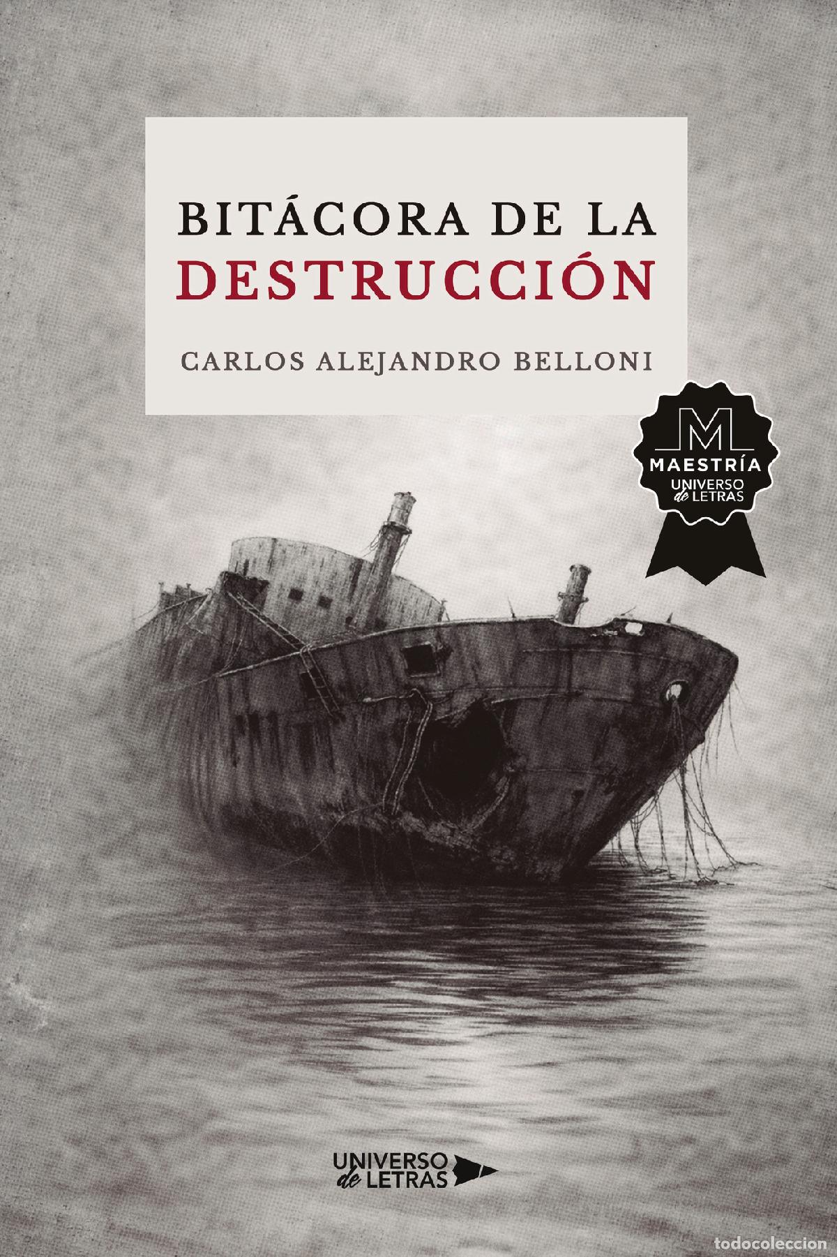 Libri: Bit&aacute;cora de la destrucci&oacute;n - Carlos Alejandro Belloni