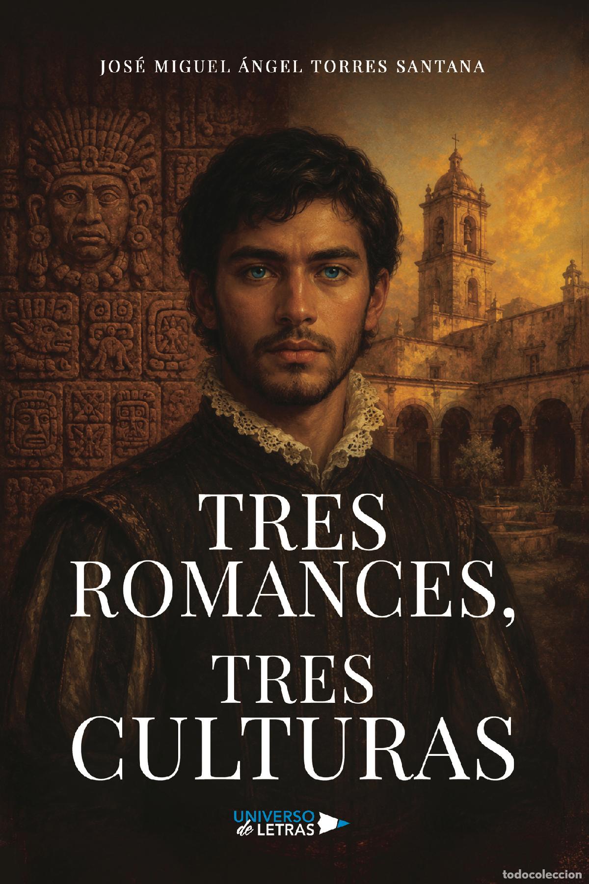 Libri: Tres romances, tres culturas - Jos&eacute; Miguel &Aacute;ngel Torres Santana