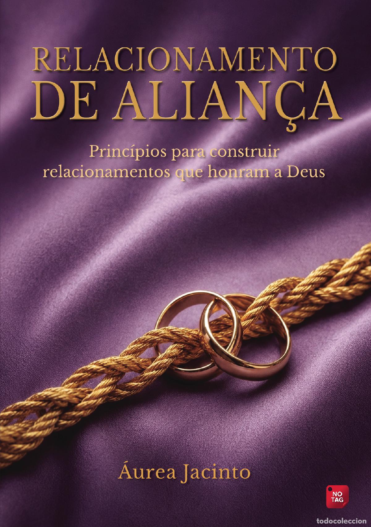 books: Relacionamento de Alian&ccedil;a - Princ&iacute;pios para construir relacionamentos que honram a Deus - &Aacute;urea Jac