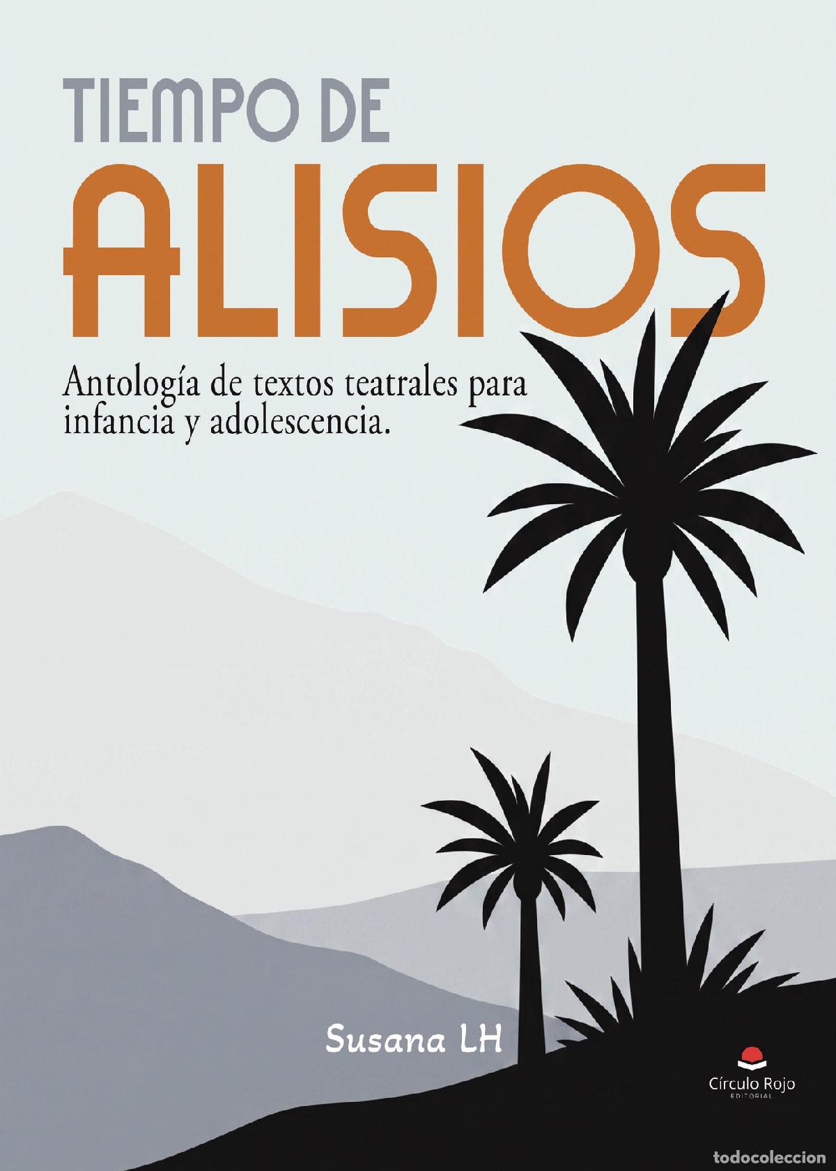 Livros: Tiempo de Alisios - Antolog&iacute;a de textos teatrales para infancia y adolescencia. - Susana LH