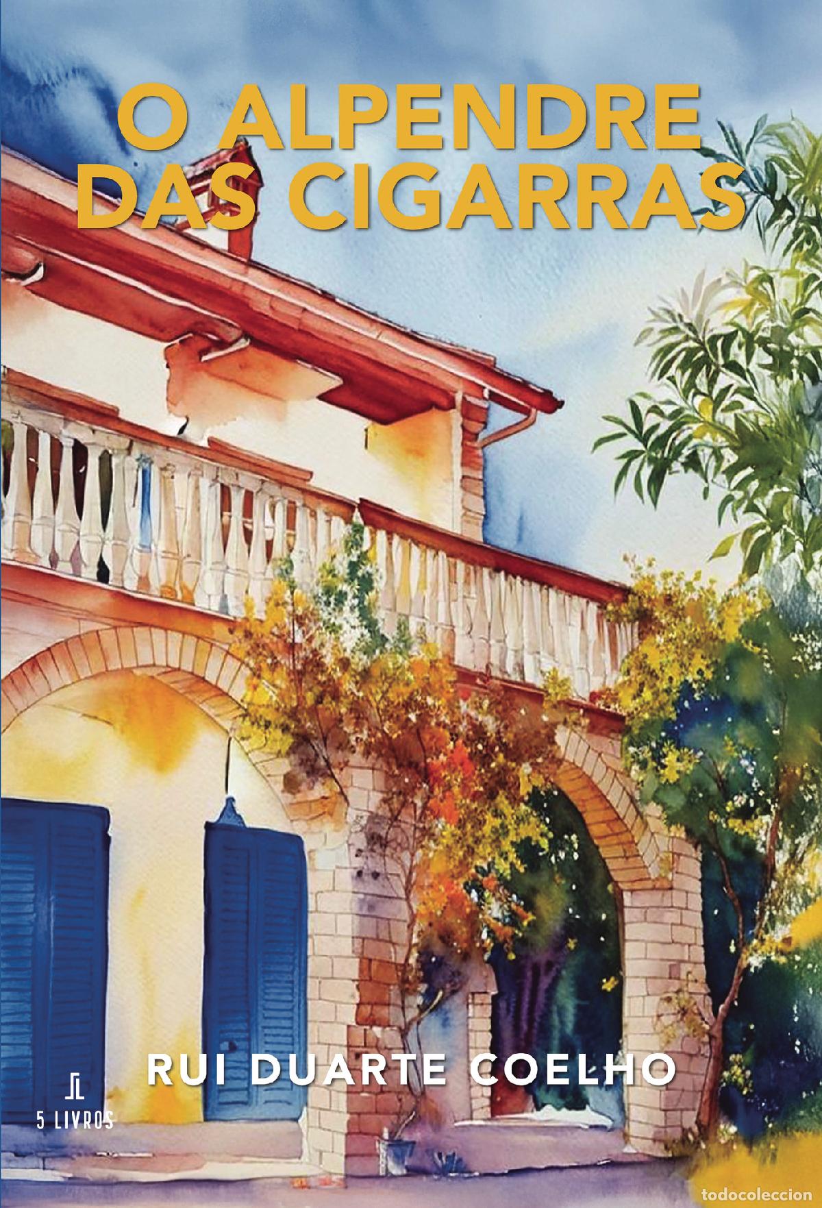 Libros: O alpendre das cigarras - Rui Duarte Coelho