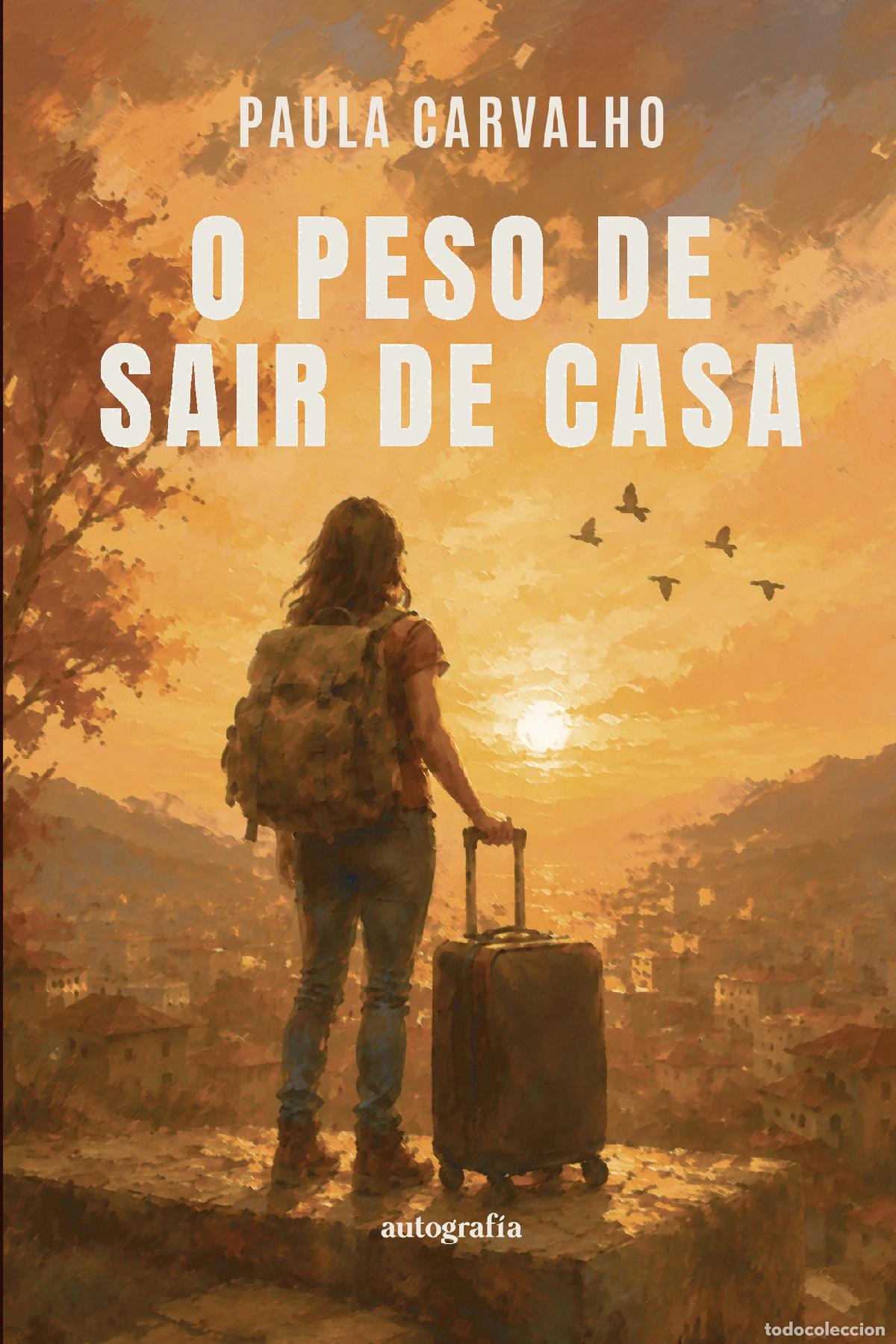 Libros: O peso de sair de casa - Paula Carvalho