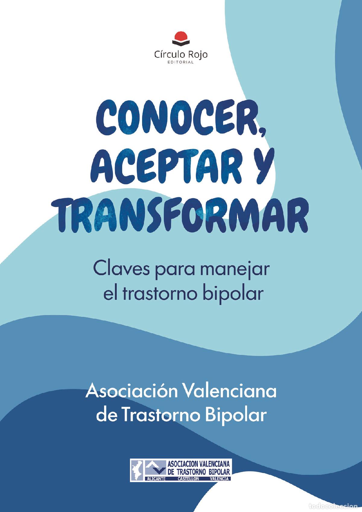 Libros: Conocer, aceptar y transformar - Claves para manejar el trastorno bipolar - Asociaci&oacute;n Valenciana de