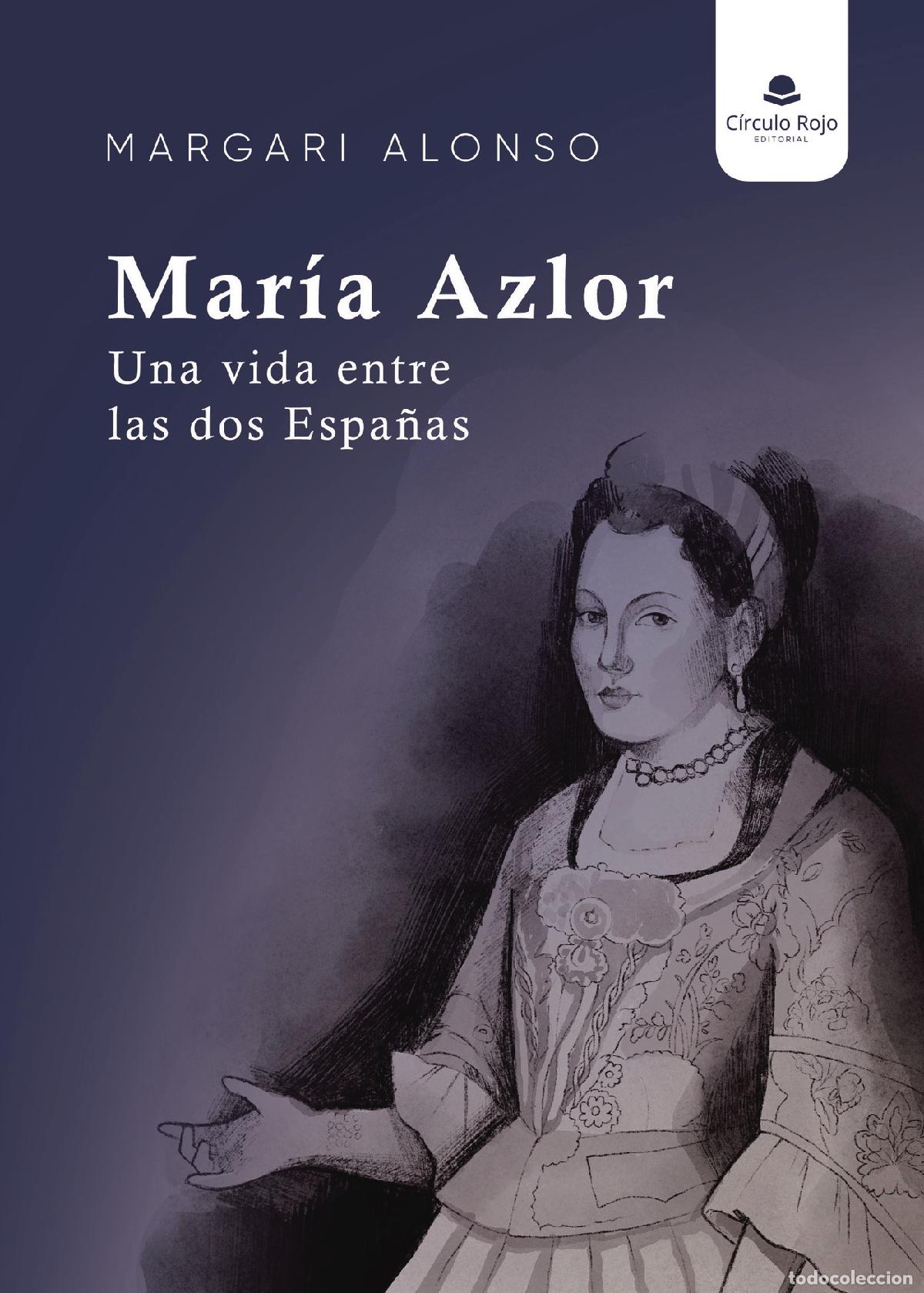 Libros: Mar&iacute;a Azlor, una vida entre las dos Espa&ntilde;as - Margarita Ar&aacute;nzazu Alonso P&eacute;rez