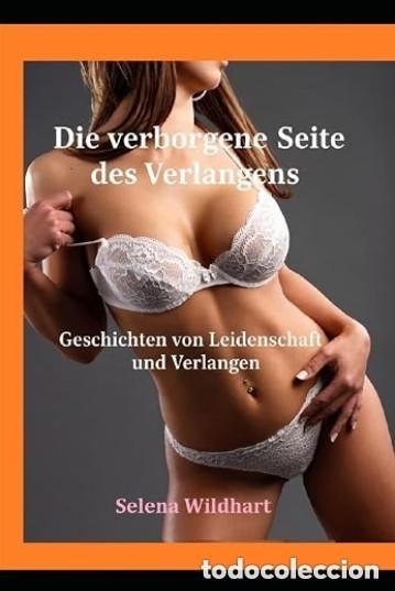 Libros: Die verborgene Seite des Verlangens - Selena Wildhart - TAPA DURA