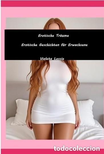Libros: Erotische Tr&auml;ume: Erotische Geschichten f&uuml;r Erwachsene Edici&oacute;n en Alem&aacute;n -Violeta Lessie -TAPA DURA