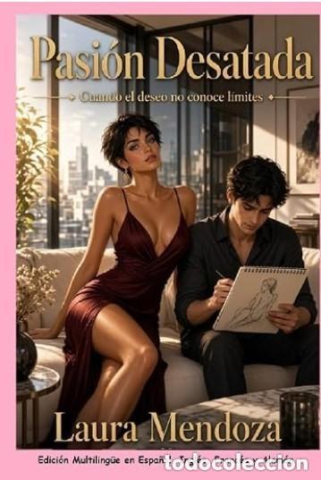 Libros: Pasi&oacute;n Desatada. Cuando el deseo no conoce l&iacute;mites: Edici&oacute;n Multiling&uuml;e - TAPA DURA Pasi&oacute;n Desatada