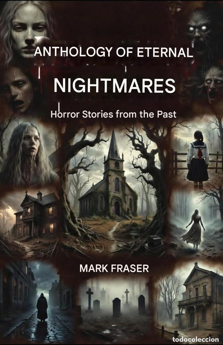 Libros: MARK FRASER -ANTHOLOGY OF ETERNAL NIGHTMARES - Horror Stories from the Past -EN INGLES