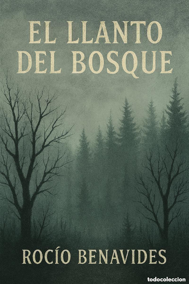 Libros: Roc&iacute;o Benavides - El llanto del bosque -- NOVELA TERROR