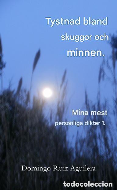 Libros: Tystnad bland skuggor och minnen. Mina mest personliga dikter 1 -POEMAS EN SUECO