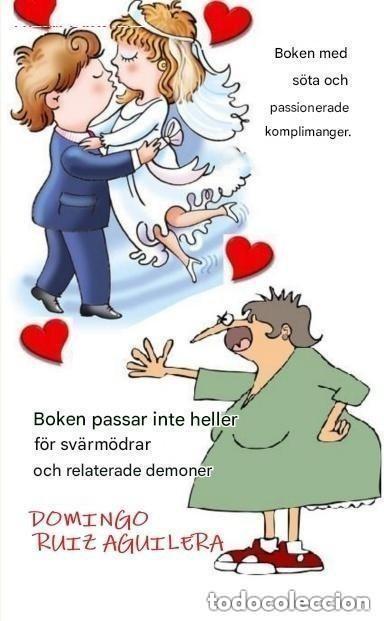 Libros: Boken med s&ouml;ta och passionerade komplimanger --- EN SUECO En bok som inte heller &auml;r l&auml;mplig f&ouml;r sv&auml;