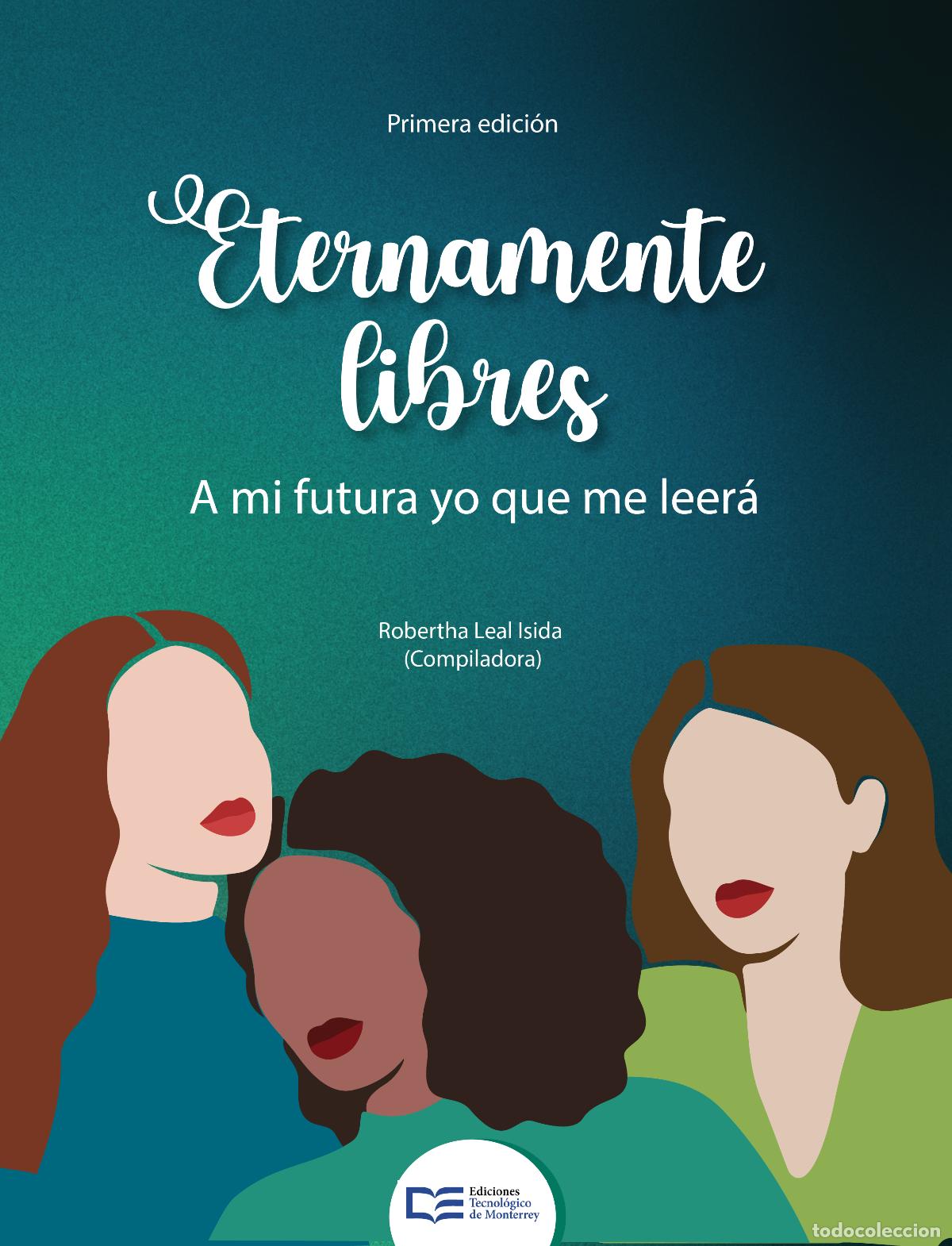 Libros: Eternamente libres - A mi futura yo que me leer&aacute; - Robertha Leal-Isida