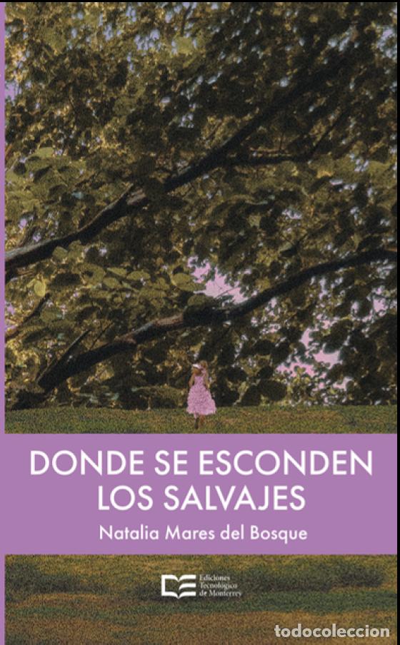 Libros: Donde se esconden los salvajes - Natalia Mares Del Bosque